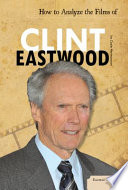 How to analyze the films of Clint Eastwood /