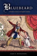 Bluebeard : a reader's guide to the English tradition / Casie E. Hermansson.
