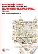 Ni con pequeno trabajo, ni con pequeno favor de Dios : Fray Pedro Aguado y Fray Antonio de Medrano frente a la conquista del Nuevo Reino de Granada, 1550-1582 /