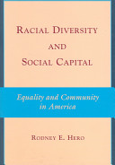 Racial diversity and social capital : equality and community in America / Rodney E. Hero.