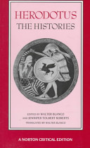 Herodotus : the histories : new translation, selections, backgrounds, commentaries / translated by Walter Blanco ; edited by Walter Blanco and Jennifer Tolbert Roberts.
