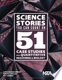 Science stories you can count on : 51 case studies with quantitative reasoning in biology /