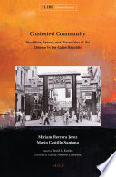 Contested community : identities, spaces, and hierarchies of the Chinese in the Cuban Republic /