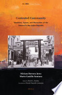 Contested community : identities, spaces, and hierarchies of the Chinese in the Cuban Republic / Miriam Herrera Jerez, Mario Castillo Santana ; edited by David L. Kenley.