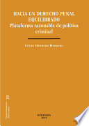 Hacia un derecho penal equilibrado : plataforma razonable de politica criminal /