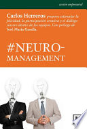 #Neuromanagement : Carlos Herreros Propone Estimular la Felicidad, la Participacion Creativa y el Dialogo Sincero Dentro de Los Equipos /