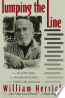 Jumping the line : the adventures and misadventures of an American radical / William Herrick ; with an introduction by Paul Berman.