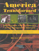 America transformed : engineering and technology in the nineteenth century /