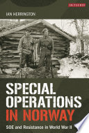 Special Operations in Norway : SOE and Resistance in World War II /