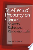 Intellectual property on campus : students' rights and responsibilities /