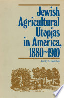 Jewish agricultural utopias in America, 1880-1910 /