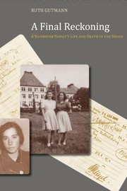 A final reckoning : a Hannover family's life and death in the Shoah / Ruth Gutmann ; foreword by Kenneth Waltzer.