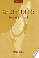 Gendering politics women in Israel /