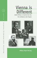Vienna is different : Jewish writers in Austria from the fin de siècle to the present /