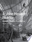 A John Heskett reader : design, history, economics /