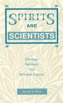 Spirits and scientists : ideology, spiritism, and Brazilian culture /