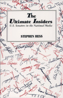 The ultimate insiders : U.S. Senators in the national media /