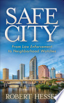 Safe city : from law enforcement to neighborhood watches. /