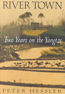 River town : two years on the Yangtze / Peter Hessler.