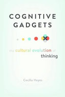 Cognitive gadgets : the cultural evolution of thinking /