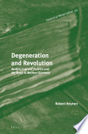 Degeneration and revolution : radical cultural politics and the body in Weimar Germany / by Robert Heynen.