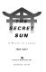 The secret sun : a novel of Japan /