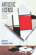 Artistic license : the philosophical problems of copyright and appropriation /