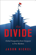The divide : global inequality from conquest to free markets /