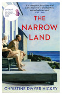 The narrow land / Christine Dwyer Hickey.