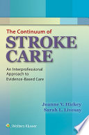 The continuum of stroke care : an interprofessional approach to evidence-based care /