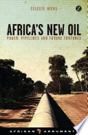 Africa's new oil : power, pipelines and future fortunes /