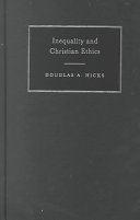 Inequality and Christian ethics / Douglas A. Hicks.