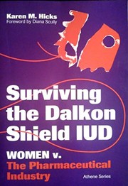 Surviving the Dalkon shield IUD : women v. the pharmaceutical industry /