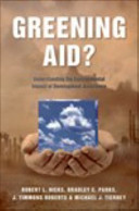 Greening Aid? : Understanding the Environmental Impact of Development Assistance.