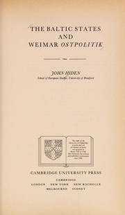The Baltic states and Weimar Ostpolitik / John Hiden.