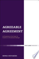 Agreeable agreement : an examination of the quest for consensus in ecumenical dialogue /