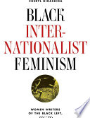 Black internationalist feminism women writers of the Black left, 1945-1995 /