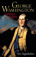 George Washington : uniting a nation /