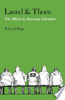 Laurel & thorn : the athlete in American literature /