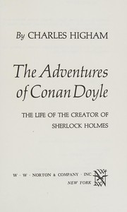The adventures of Conan Doyle : the life of the creator of Sherlock Holmes /
