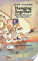 Hanging together : unity and diversity in American culture /