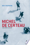 Michel de Certeau : analysing culture /