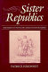 Sister republics : the origins of French and American republicanism / Patrice Higonnet.