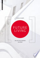 Future Living : Collective Housing in Japan.