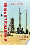 A vertical empire : history of the British rocketry programme /