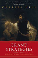 Grand strategies : literature, statecraft, and world order /