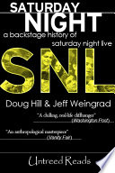 Saturday night : a backstage history of Saturday Night Live / by Doug Hill and Jeff Weingrad.