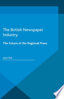 The British newspaper industry : the future of the regional press /