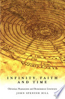 Infinity, faith and time : Christian humanism and Renaissance literature / John Spencer Hill.