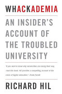 Whackademia : an insider's account of the troubled university /